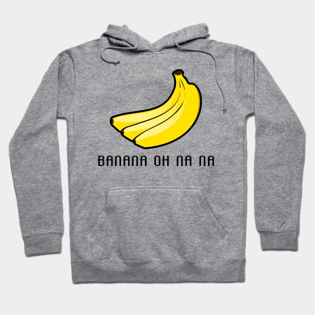 Banana oh na na Hoodie by Mandz11